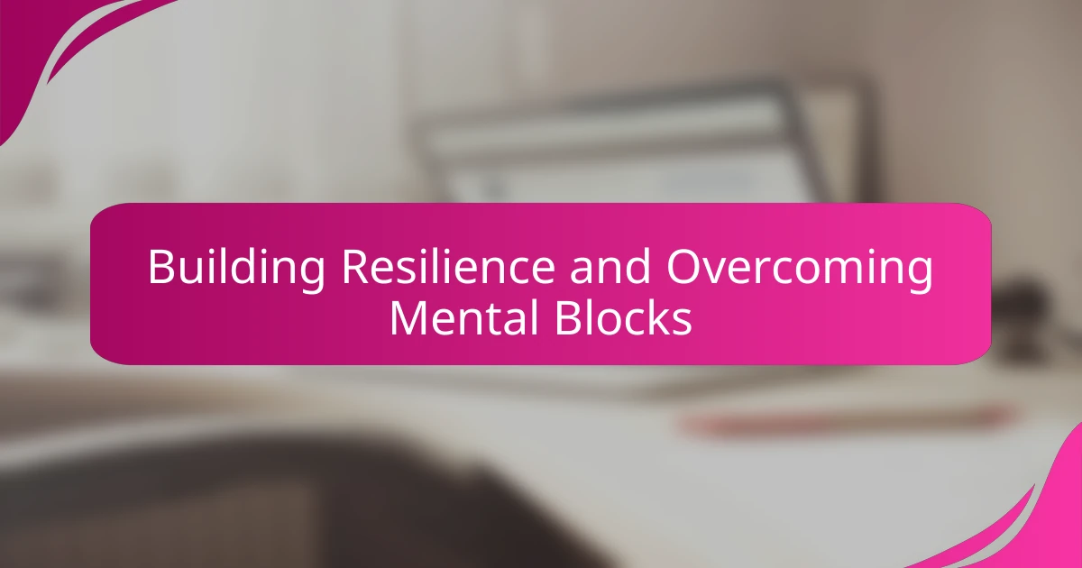 Building Resilience and Overcoming Mental Blocks