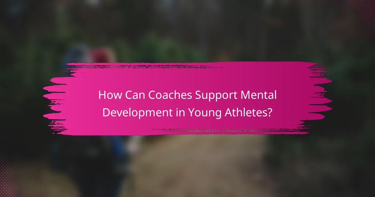 How Can Coaches Support Mental Development in Young Athletes?