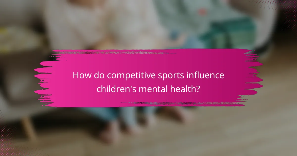 How do competitive sports influence children's mental health?