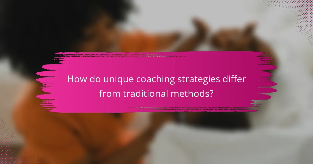 How do unique coaching strategies differ from traditional methods?