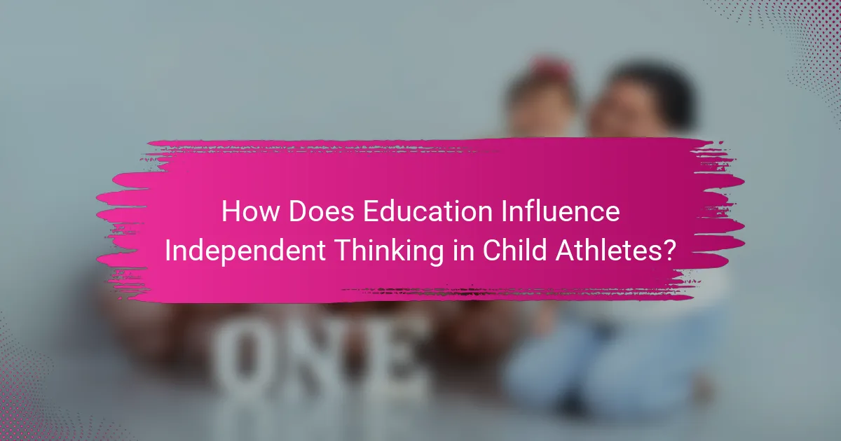 How Does Education Influence Independent Thinking in Child Athletes?