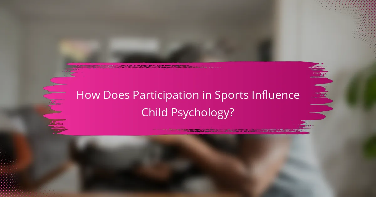 How Does Participation in Sports Influence Child Psychology?