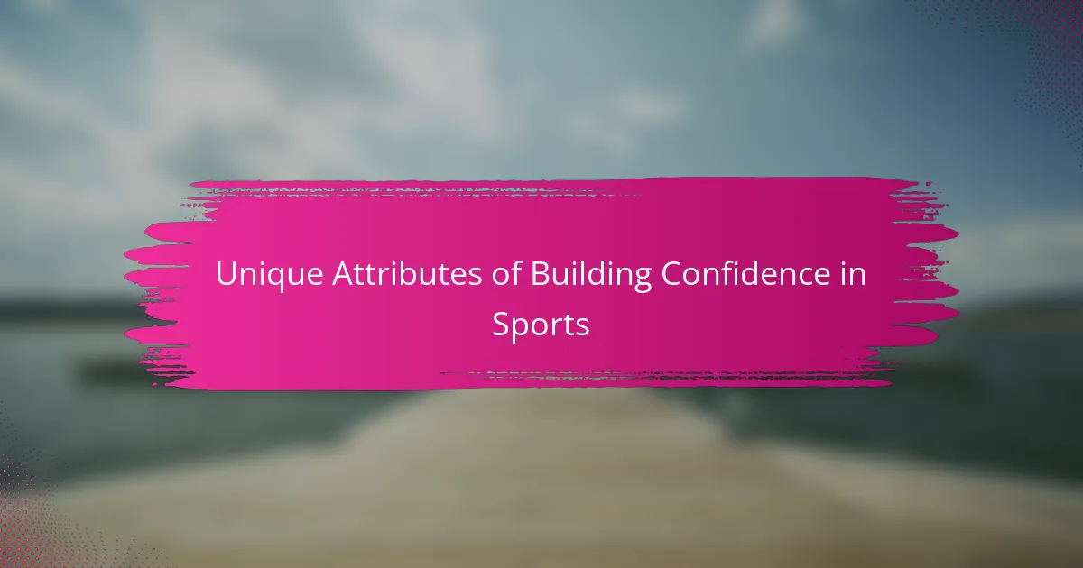 Unique Attributes of Building Confidence in Sports