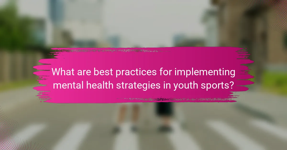 What are best practices for implementing mental health strategies in youth sports?