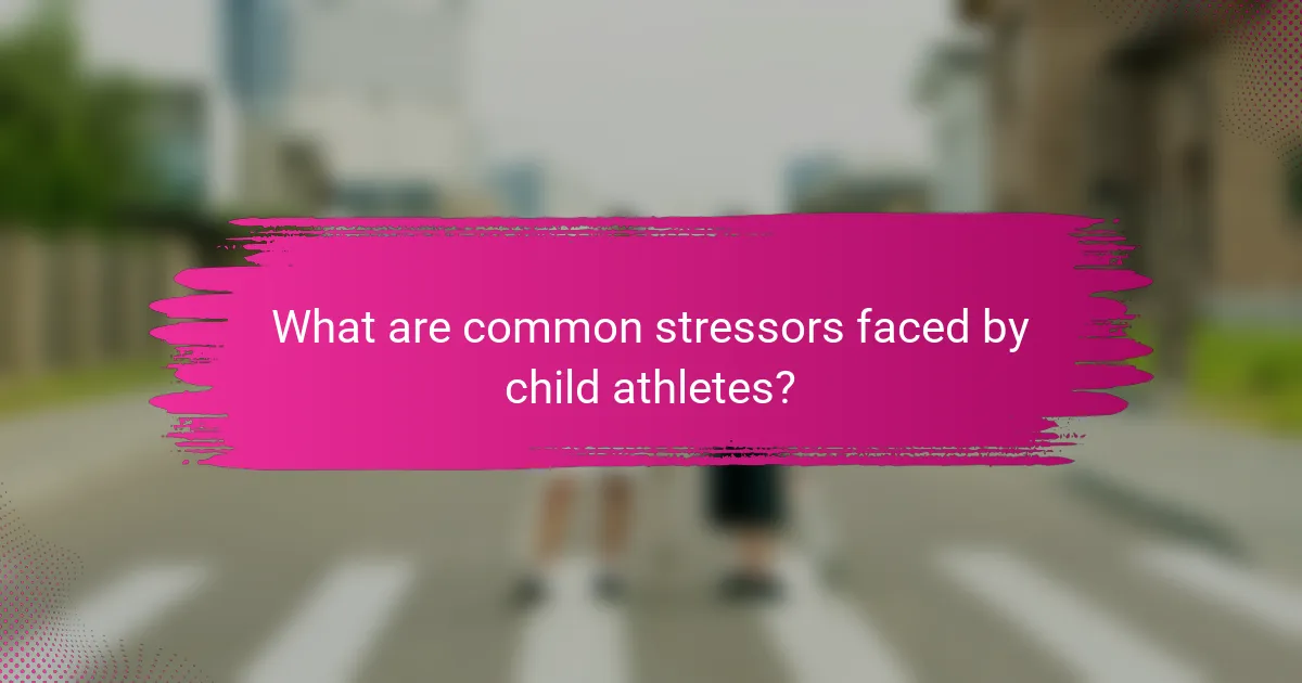 What are common stressors faced by child athletes?