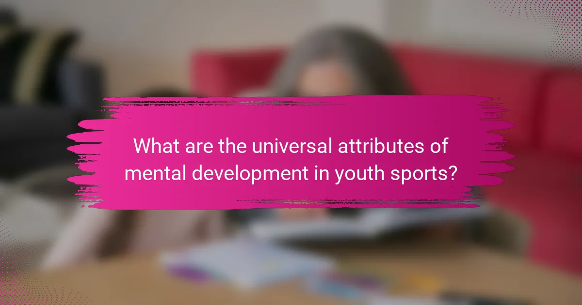 What are the universal attributes of mental development in youth sports?