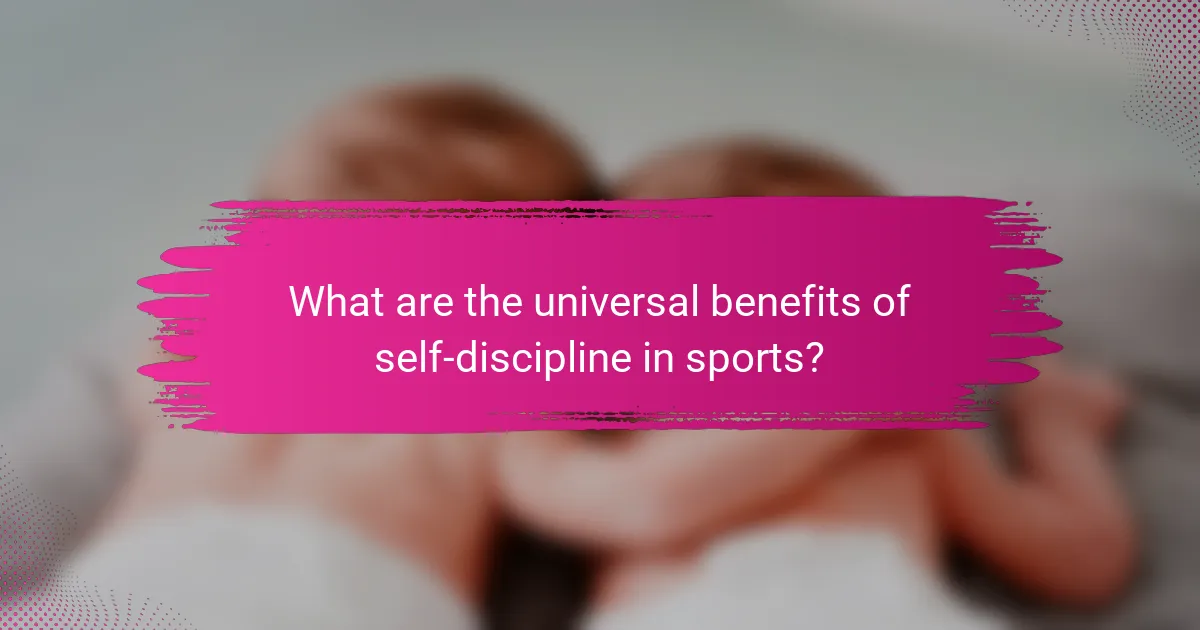 What are the universal benefits of self-discipline in sports?