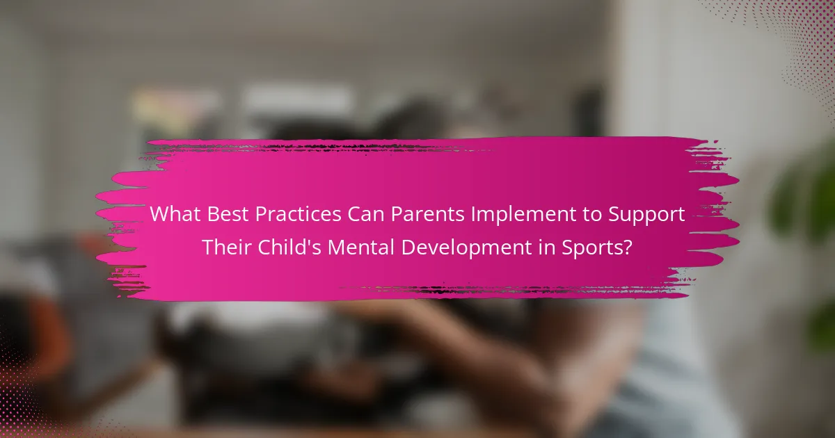 What Best Practices Can Parents Implement to Support Their Child's Mental Development in Sports?