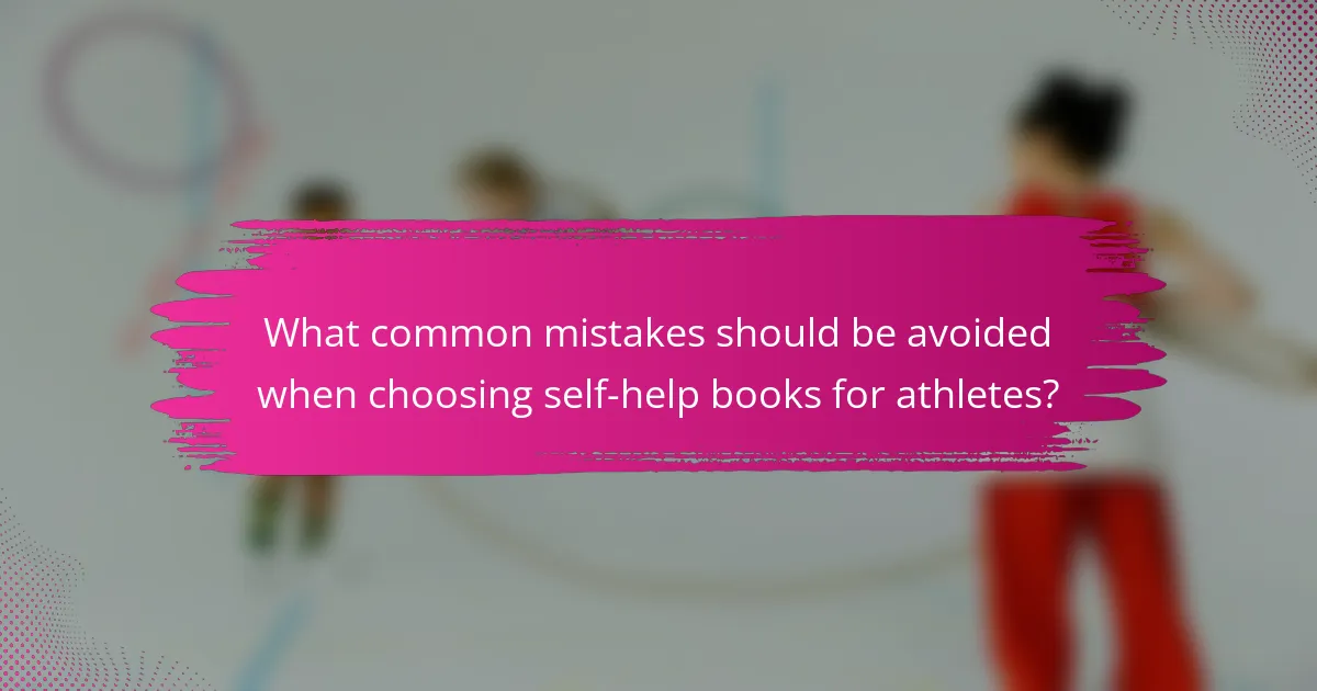 What common mistakes should be avoided when choosing self-help books for athletes?