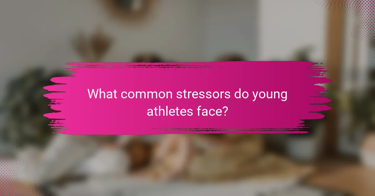 What common stressors do young athletes face?