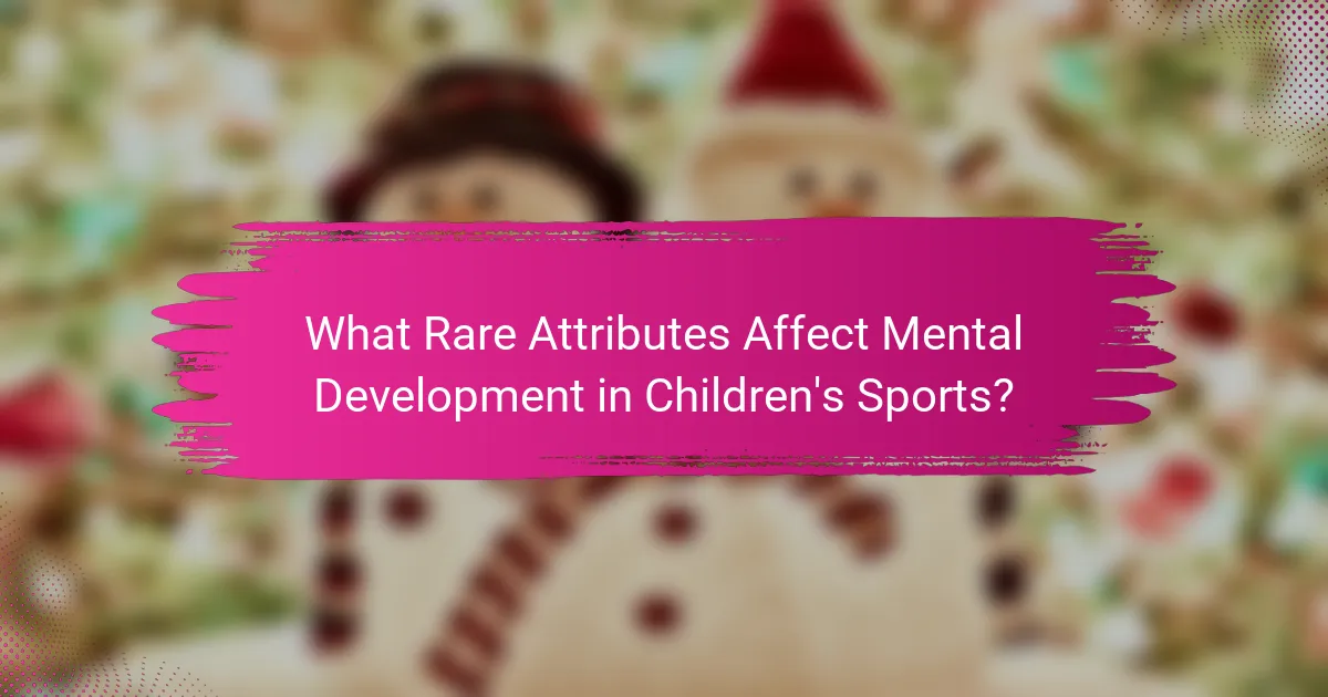 What Rare Attributes Affect Mental Development in Children's Sports?