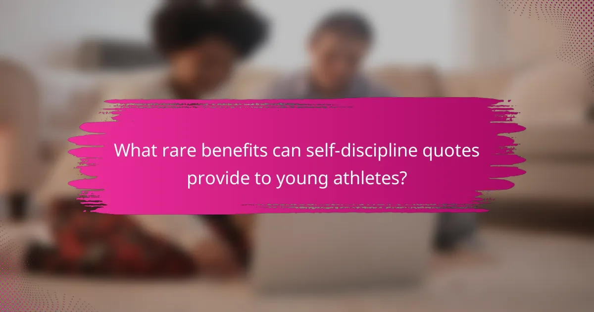 What rare benefits can self-discipline quotes provide to young athletes?