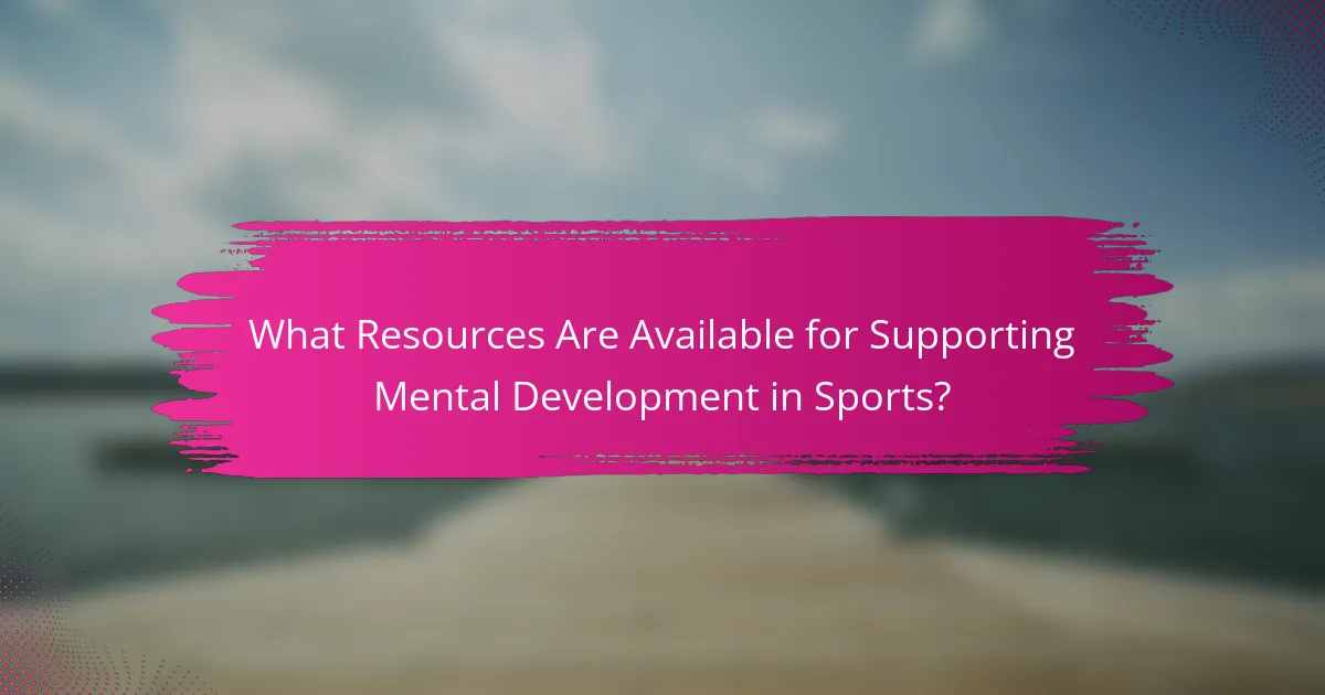 What Resources Are Available for Supporting Mental Development in Sports?