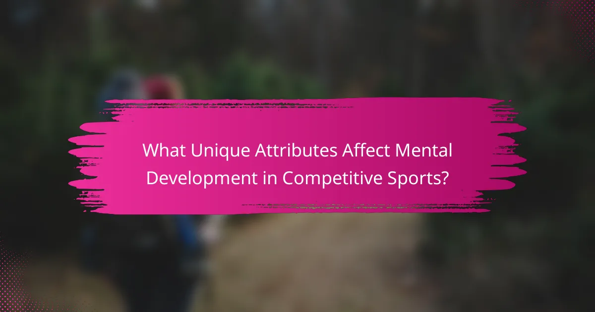 What Unique Attributes Affect Mental Development in Competitive Sports?