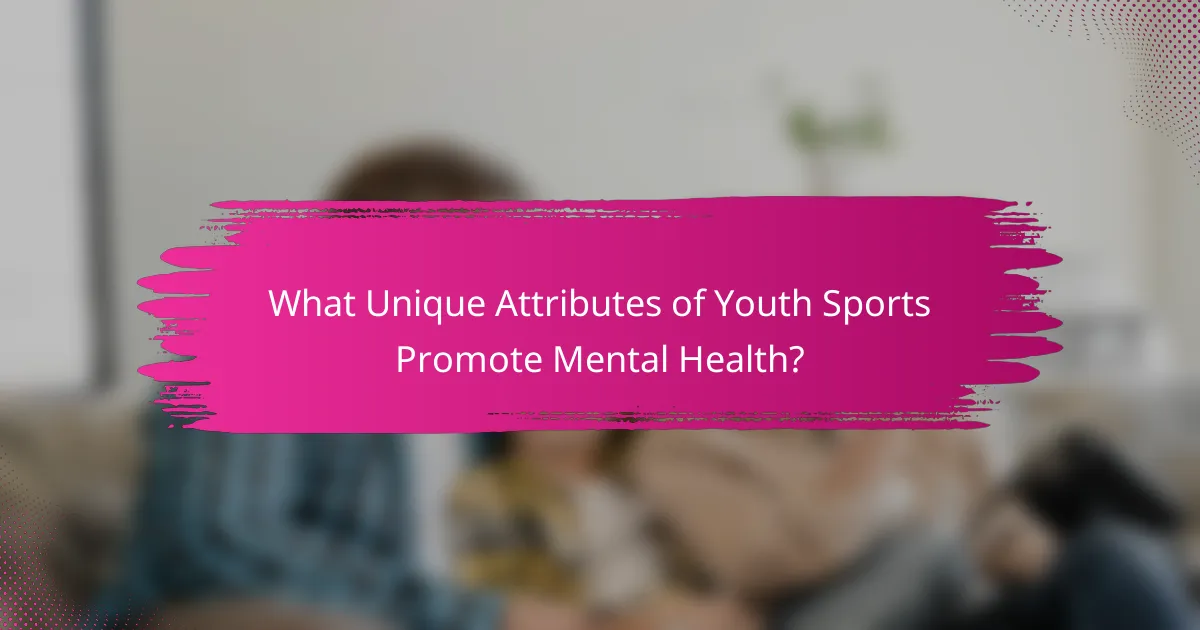 What Unique Attributes of Youth Sports Promote Mental Health?