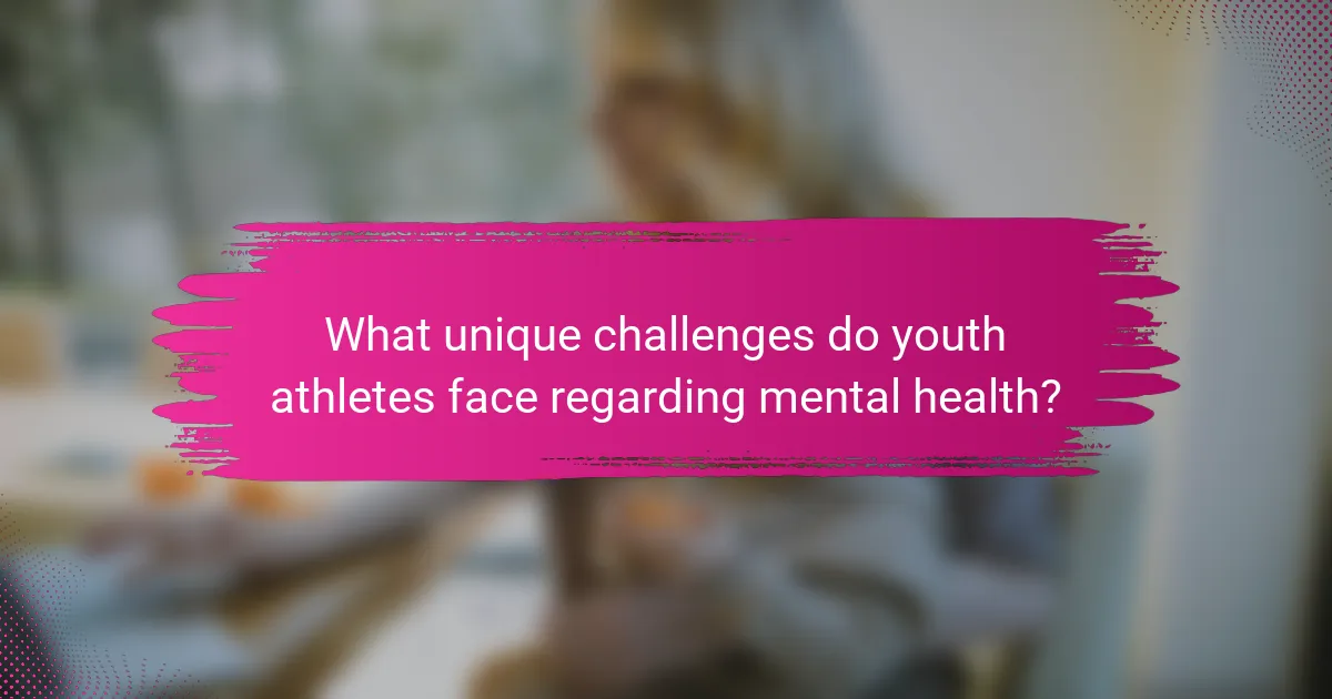 What unique challenges do youth athletes face regarding mental health?