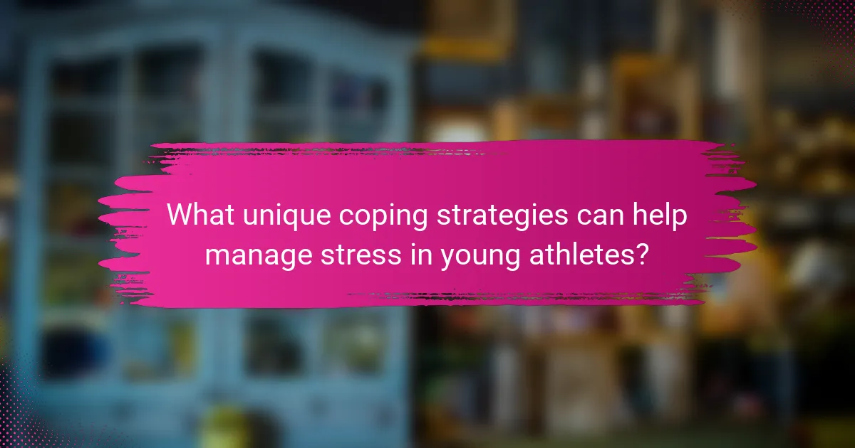 What unique coping strategies can help manage stress in young athletes?