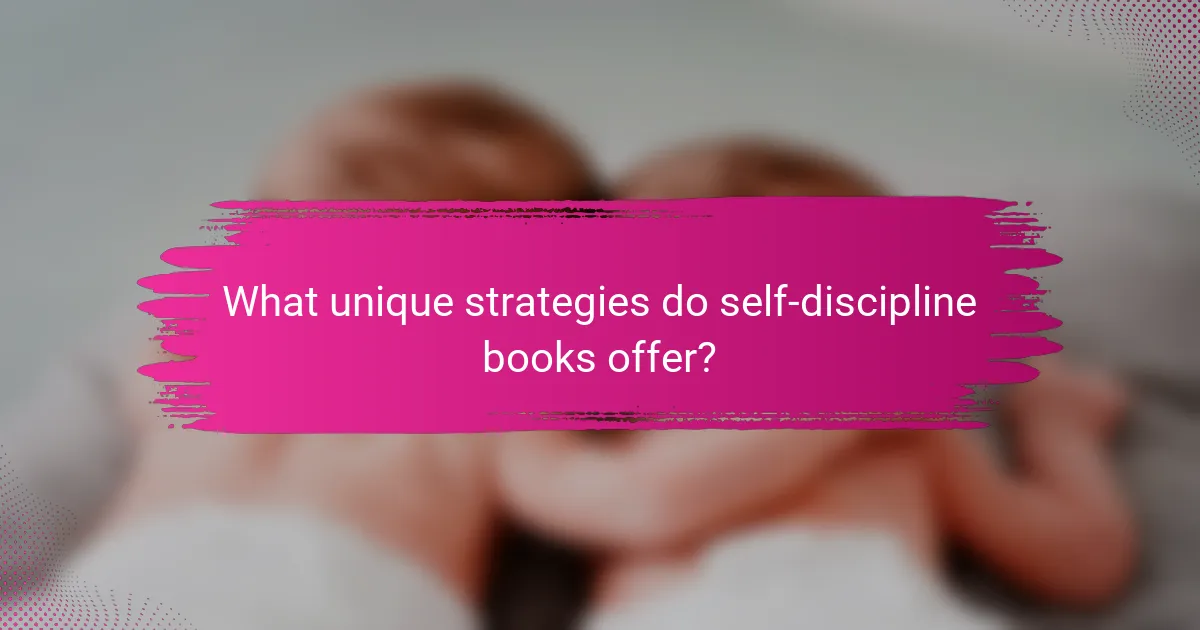 What unique strategies do self-discipline books offer?
