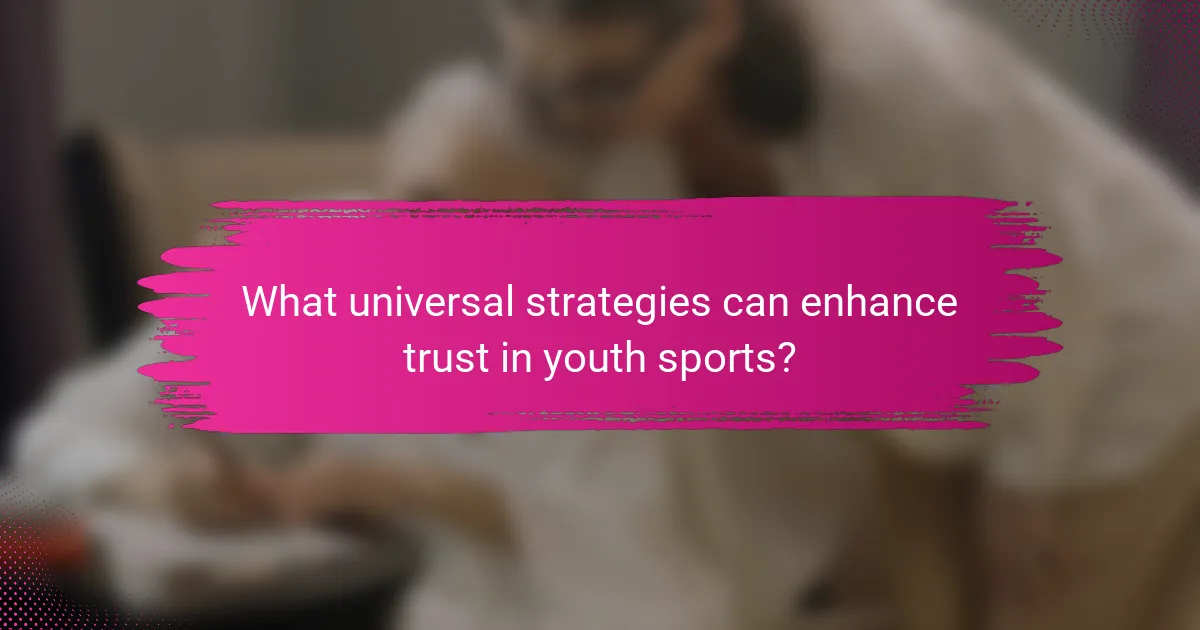What universal strategies can enhance trust in youth sports?