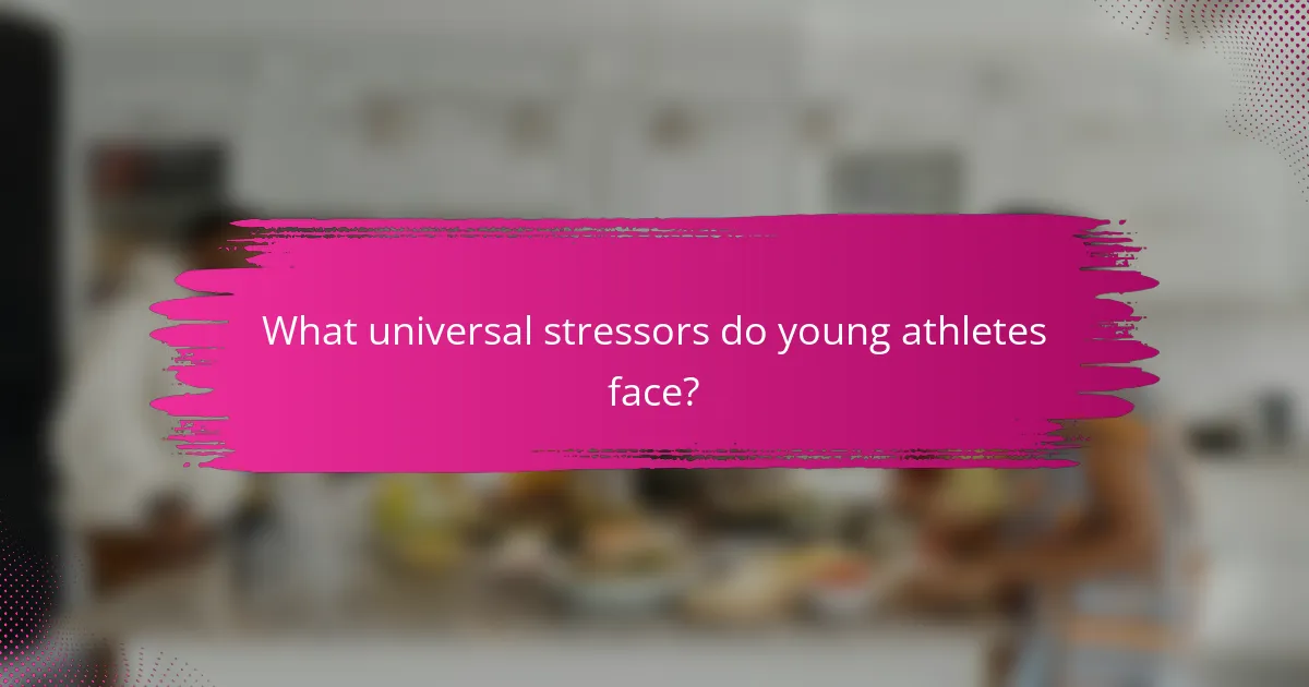 What universal stressors do young athletes face?