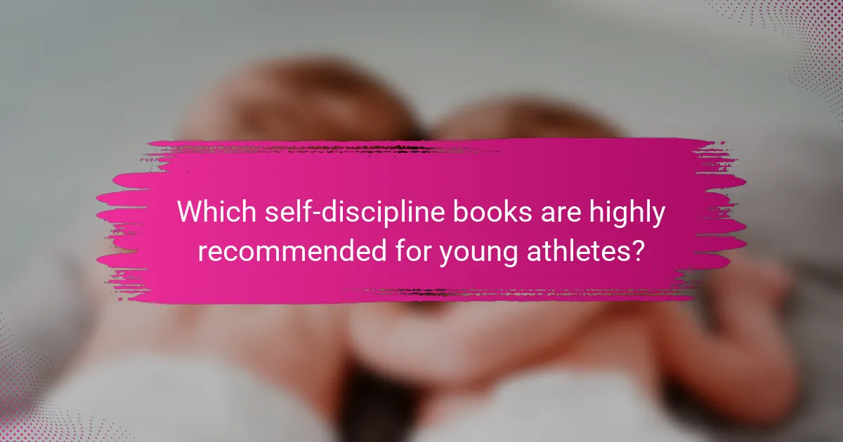 Which self-discipline books are highly recommended for young athletes?